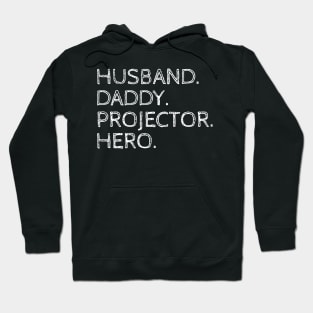 Husband daddy projector hero Shirt Hoodie